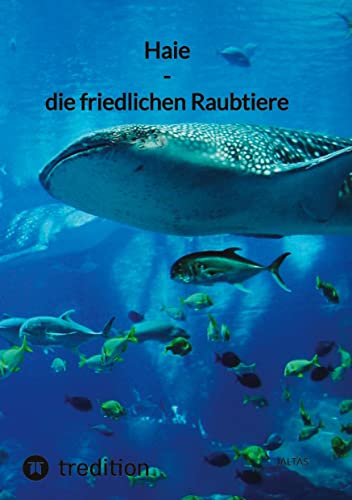 Haie - die friedlichen Raubtiere: DE Haie - die friedlichen Raubtiere: DE von tredition