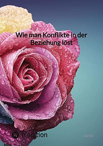 Wie man Konflikte in der Beziehung löst Wie man Konflikte in der Beziehung löst