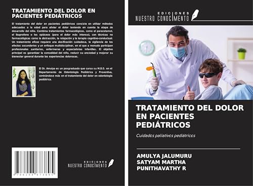 TRATAMIENTO DEL DOLOR EN PACIENTES PEDIÁTRICOS: Cuidados paliativos pediátricos von Ediciones Nuestro Conocimiento