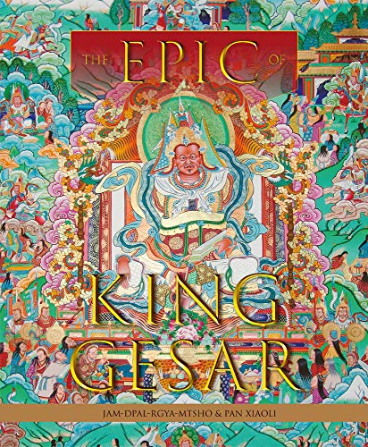 The Epic of King Gesar: As Told Through Tibetan Paintings