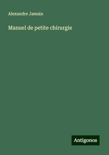 Manuel de petite chirurgie von Antigonos Verlag