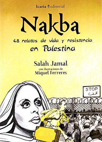 Nakba : 48 relatos de vida y resistencia en Palestina (Fuera de colección)
