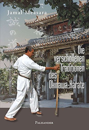 Die verschollenen Traditionen des Okinawa-Karate