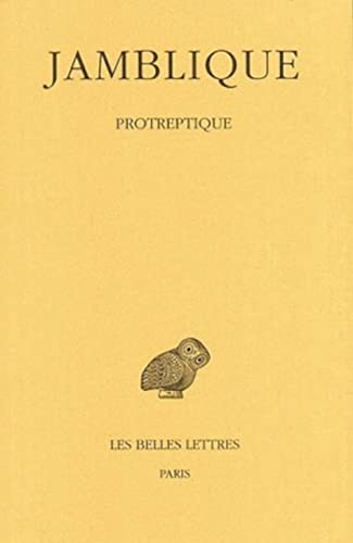 Jamblique, Protreptique (Collection Des Universites De France, Band 325) von Les Belles Lettres