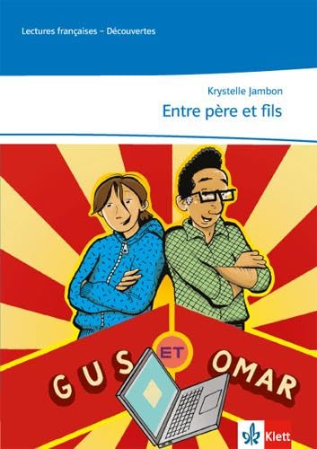 Entre père et fils: Lektüre abgestimmt auf Découvertes Ab Ende des 3. Lernjahres (Lectures françaises) von Klett