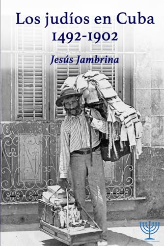 Los judíos en Cuba, 1492 - 1902 von Centro Isaac Campantón