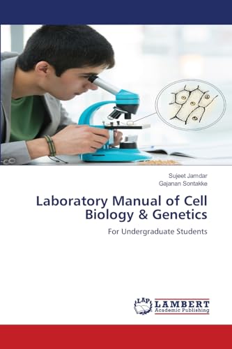 Laboratory Manual of Cell Biology & Genetics: For Undergraduate Students von LAP LAMBERT Academic Publishing