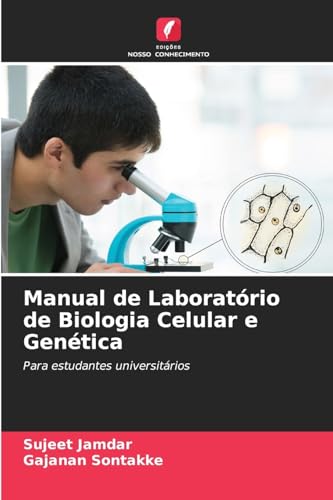 Manual de Laboratório de Biologia Celular e Genética: Para estudantes universitários von Edições Nosso Conhecimento