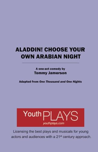 Aladdin! Choose Your Own Arabian Night von YouthPLAYS