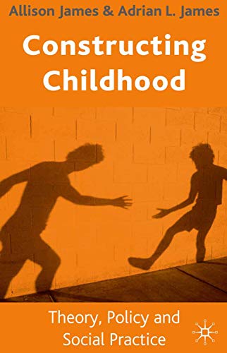 Constructing Childhood: Theory, Policy and Social Practice von Red Globe Press