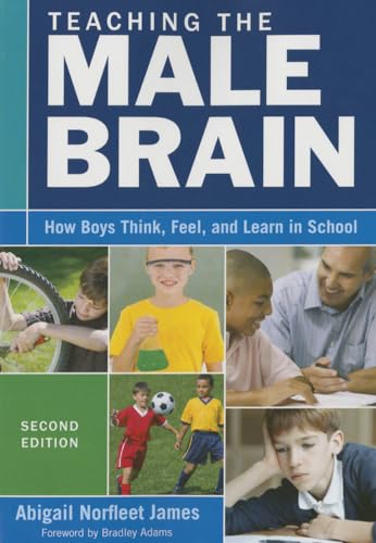 Teaching the Male Brain: How Boys Think, Feel, and Learn in School