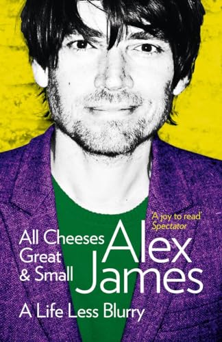 All Cheeses Great and Small: A Life Less Blurry von Fourth Estate