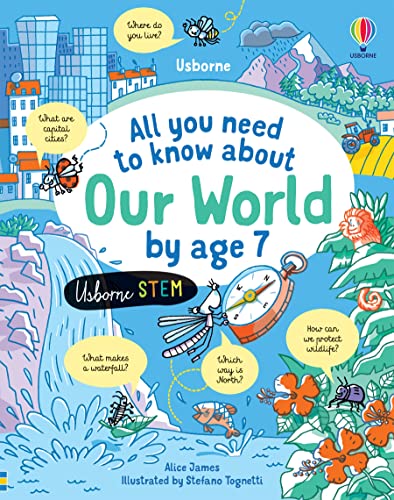 All you need to know about Our World by age 7 (All You Need to Know by Age 7) von Usborne