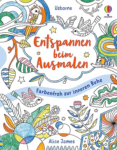 Entspannen beim Ausmalen: Farbenfroh zur inneren Ruhe – ab 7 Jahren von Usborne Publishing