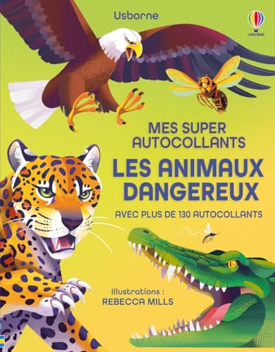 Les animaux dangereux - Mes super autocollants - Dès 5 ans: Avec plus de 130 autocollants Les animaux dangereux - Mes super autocollants - Dès 5 ans: Avec plus de 130 autocollants von USBORNE
