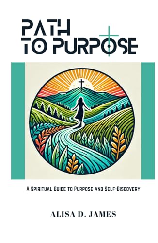 Path to Purpose: A Spiritual Guide to Purpose and Self-Discovery (The Purpose Series, Band 1) von Independently published