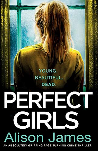 Perfect Girls: An absolutely gripping crime thriller with a nail-biting twist (Detective Rachel Prince, Band 3)