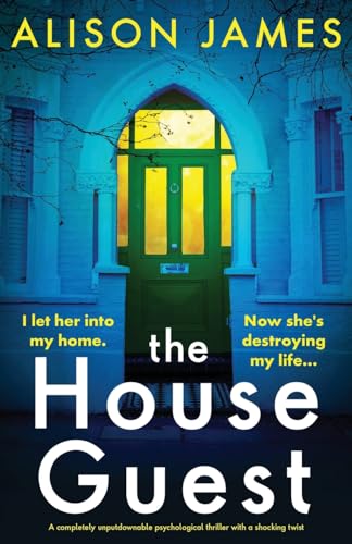 The House Guest: A completely unputdownable psychological thriller with a shocking twist von Bookouture