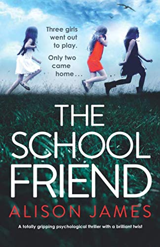 The School Friend: A totally gripping psychological thriller with a brilliant twist von Bookouture