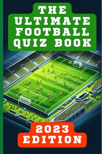 The Ultimate Football Quiz Book: 2023 Edition von Independently published