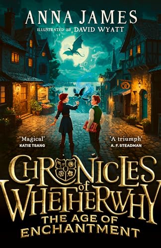 Chronicles of Whetherwhy: The Age of Enchantment: New for 2024, a thrilling illustrated fantasy adventure from the author of the acclaimed Pages & Co series Chronicles of Whetherwhy: The Age of Enchantment: New for 2024, a thrilling illustrated fantasy adventure from the author of the acclaimed Pages & Co series
