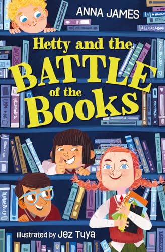 Hetty and the Battle of the Books: A passionate campaign brings four best friends back together in a fight to save their school library in this heartfelt tale from bestselling author Anna James.
