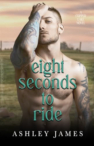 Eight Seconds to Ride: A Rivals to Lovers Small Town Romance, Alternate Cover (Copper Lake Series Alternate Covers, Band 1)
