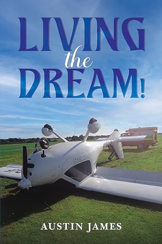 Living the Dream! von Austin Macauley Publishers
