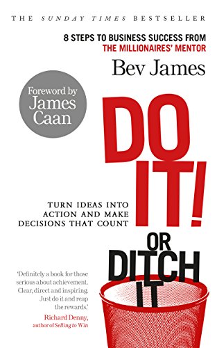 Do It! or Ditch It: Turn Ideas Into Action and Make Decisions That Count