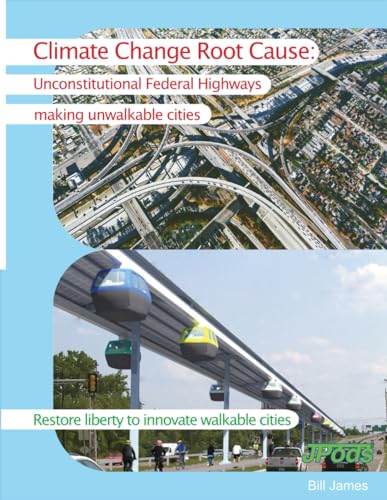 Climate Change Root Cause: Unconstitutional Federal Highways making unwalkable cities von Independently published