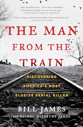 The Man from the Train: Discovering America's Most Elusive Serial Killer