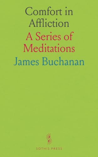 Comfort in Affliction: A Series of Meditations von Sothis Press