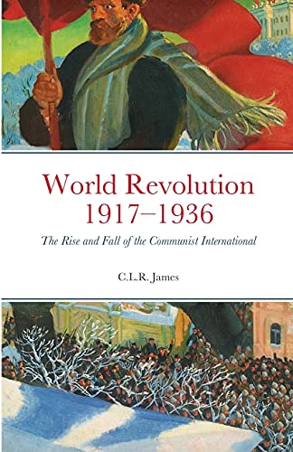 World Revolution 1917–1936: The Rise and Fall of the Communist International von Lulu.com