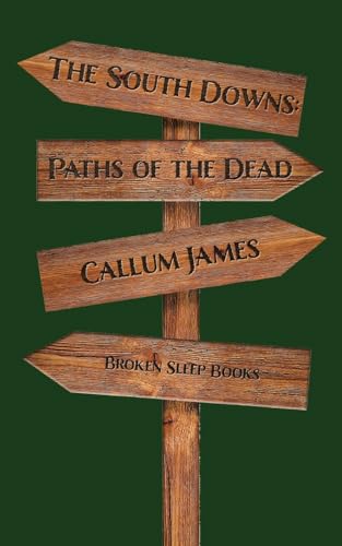 The South Downs: Paths of the Dead