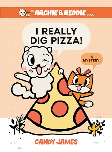 I Really Dig Pizza!: A Mystery! (An Archie & Reddie Book, Band 1)