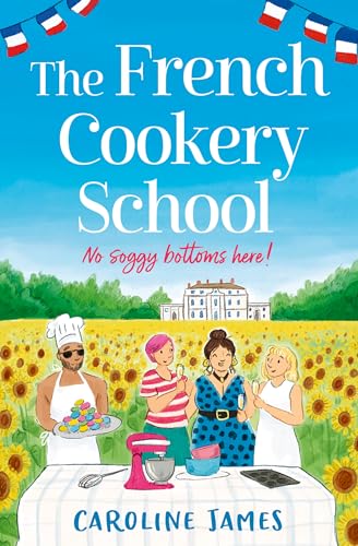 The French Cookery School: The perfect escapist beach read for summer 2025!