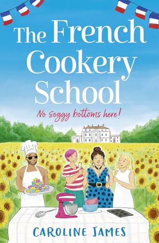 The French Cookery School: The perfect escapist beach read for summer 2024! The French Cookery School: The perfect escapist beach read for summer 2024!