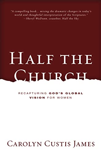 Half the Church: Recapturing God's Global Vision for Women von HarperCollins