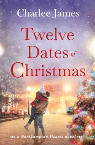 Twelve Dates of Christmas (Northampton Hearts, Band 1) von Tule Publishing Group