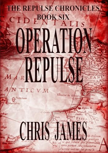 Operation Repulse: The Repulse Chronicles, Book Six