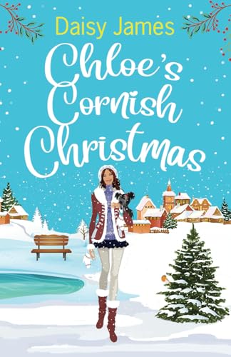 Chloe's Cornish Christmas: A perfect festive read (The Blossomwood Bay Series, Band 7) von Daisy James