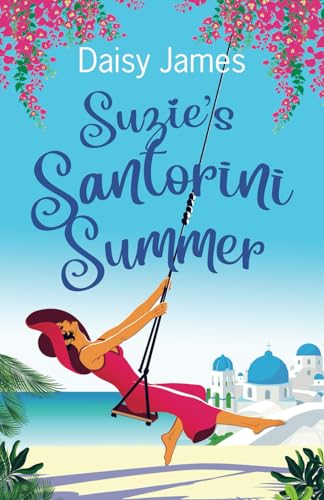 Suzie's Santorini Summer: A Perfect Summer Read (The Blossomwood Bay Series, Band 4) von Daisy James