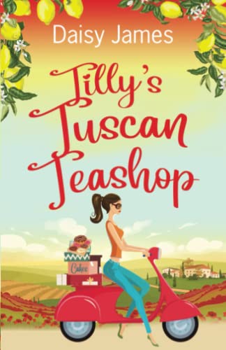 Tilly's Tuscan Teashop: A gorgeously uplifting summer read (The Blossomwood Bay Series, Band 1) von Daisy James