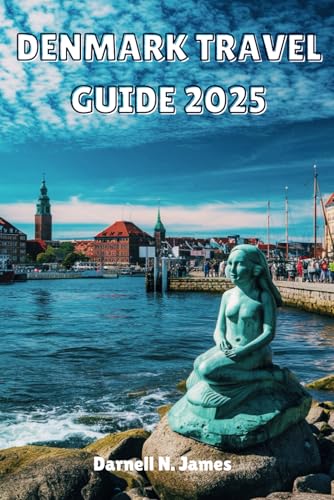 DENMARK TRAVEL GUIDE 2025: Uncover the Charm of Scandinavia DENMARK TRAVEL GUIDE 2025: Uncover the Charm of Scandinavia von Independently published