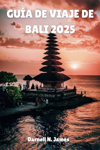 GUÍA DE VIAJE DE BALI 2025: Explora la Isla de los Dioses Tu manual esencial para la aventura y la relajación GUÍA DE VIAJE DE BALI 2025: Explora la Isla de los Dioses Tu manual esencial para la aventura y la relajación von Independently published