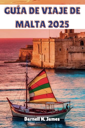 GUÍA DE VIAJE DE MALTA 2025: Explora maravillas antiguas, impresionantes costas y delicias locales con facilidad GUÍA DE VIAJE DE MALTA 2025: Explora maravillas antiguas, impresionantes costas y delicias locales con facilidad von Independently published