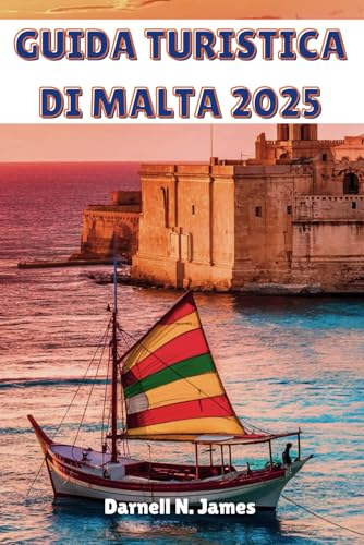 GUIDA TURISTICA DI MALTA 2025: Esplora antiche meraviglie, coste mozzafiato e delizie locali con facilità GUIDA TURISTICA DI MALTA 2025: Esplora antiche meraviglie, coste mozzafiato e delizie locali con facilità von Independently published