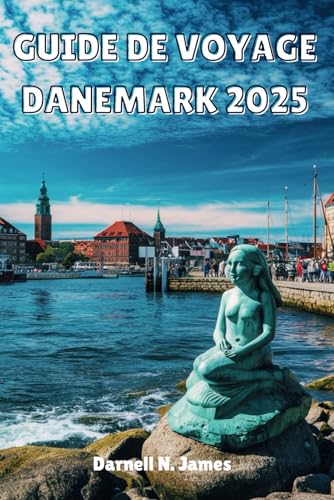 GUIDE DE VOYAGE DANEMARK 2025: Découvrez le charme de la Scandinavie GUIDE DE VOYAGE DANEMARK 2025: Découvrez le charme de la Scandinavie von Independently published