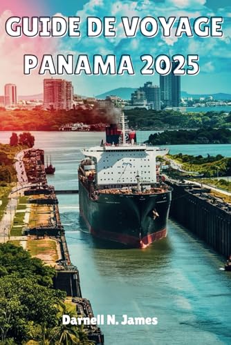 GUIDE DE VOYAGE PANAMA 2025: Explorez des paysages époustouflants, une culture riche et des expériences uniques GUIDE DE VOYAGE PANAMA 2025: Explorez des paysages époustouflants, une culture riche et des expériences uniques von Independently published