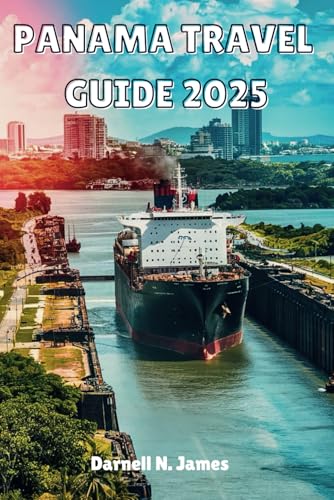 PANAMA TRAVEL GUIDE 2025: Explore Stunning Landscapes, Rich Culture, and Unique Experiences PANAMA TRAVEL GUIDE 2025: Explore Stunning Landscapes, Rich Culture, and Unique Experiences von Independently published